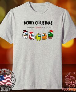 Merry Christmas There Is 1 Grinch Among Us Shirt Christmas Is Among Us Christmas T-Shirt Among Us Video Game Gift for Gamer