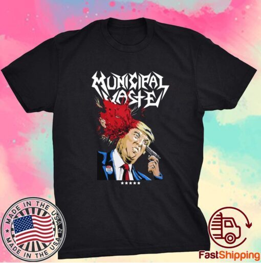 Municipal Waste Trump T-Shirt