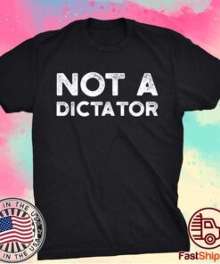 Not A Dictator Biden Harris Democrat Anti Trump T-Shirt