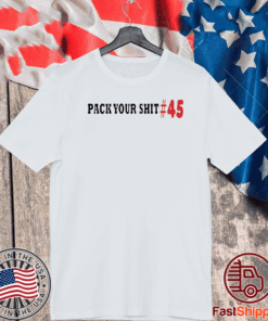 Pack Your Shit #45 T-Shirt