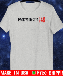 Pack Your Shit #45 T-Shirt