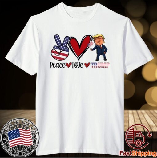 Peace Love Trump Shirt