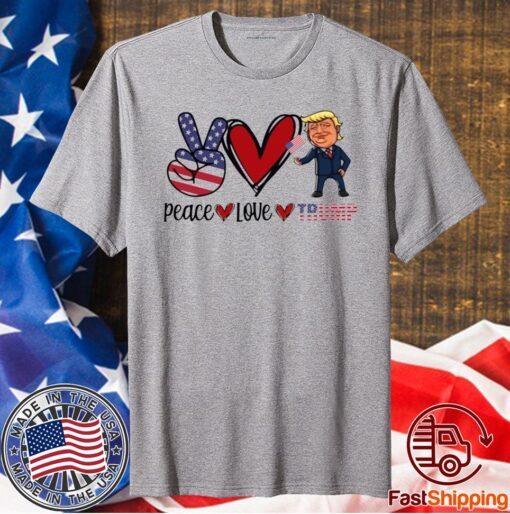 Peace Love Trump Shirt