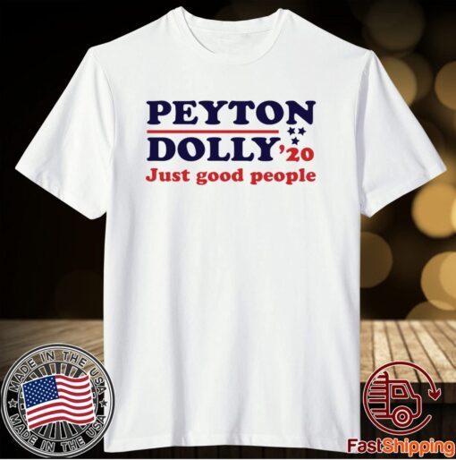 Peyton Dolly 2020 Just Good People T-Shirt