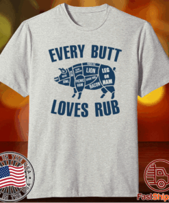 Pig Every Butt Loves Rub T-Shirt