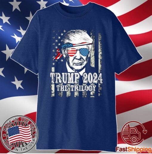 Pro Trump American Flag Re-Relection Trump 2024 The Trilogy Shirt