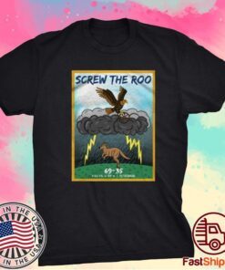 SCREW THE ROO SHIRT