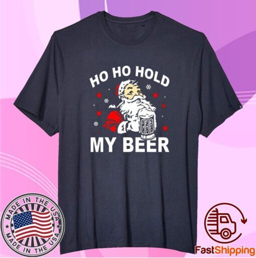 Santa Ho Ho Hold My Beer Christmas 2021 T-Shirt