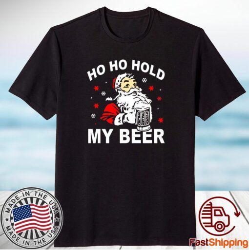 Santa Ho Ho Hold My Beer Christmas 2021 T-Shirt