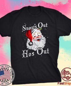 Santa Snow’s Out Hos Out T-Shirt