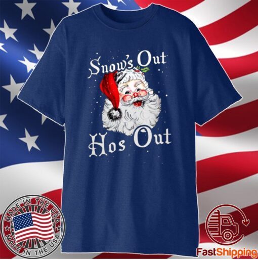 Santa Snow’s Out Hos Out T-Shirt