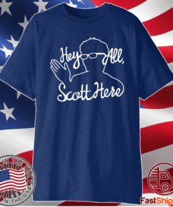 Scott The Woz Merch Hey All Scott Here T-Shirt