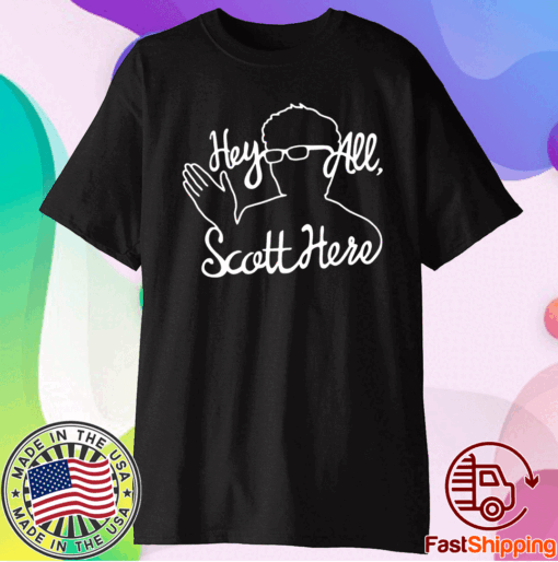 Scott The Woz Merch Hey All Scott Here T-Shirt