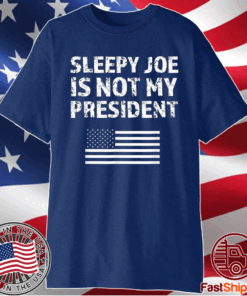Sleepy Joe Is Not My President Harris USA US Election Biden T-Shirt