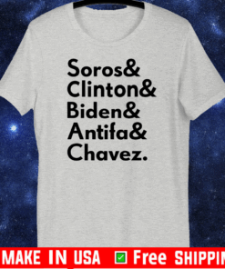 Soros Clinton Biden Antifa Chavez T-Shirt