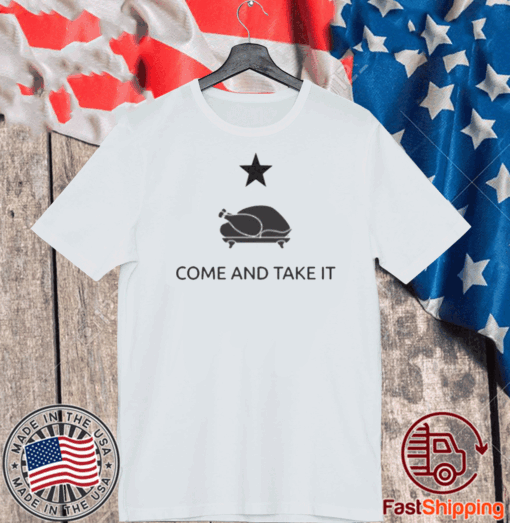 GONZALES TEXAS COME AND TAKE IT T-Shirt