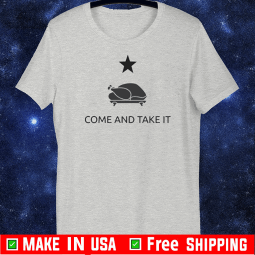 GONZALES TEXAS COME AND TAKE IT T-Shirt