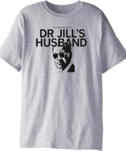 The 46th President DR JILL'S HUSBAND Joe Biden T-Shirt