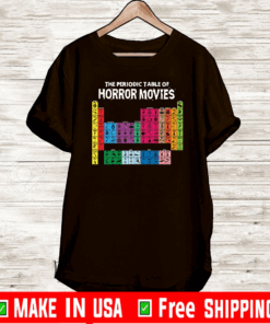 The Periodic Table Of Horror Movies Tee Shirts