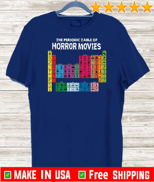 The Periodic Table Of Horror Movies Tee Shirts