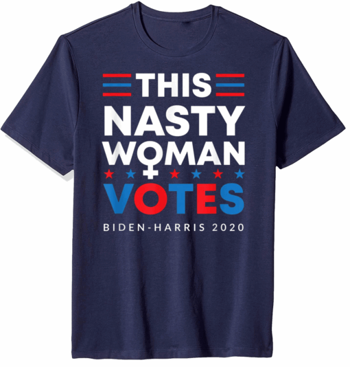 This Nasty Woman Votes Biden Harris 2020 Feminist Election T-Shirt