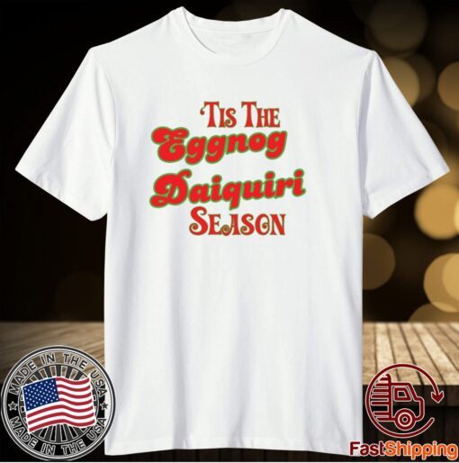 Tis The Eggnog Daiquiri Season Christmas 2021 T-Shirt
