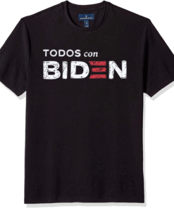 Todos Con Biden T-Shirt