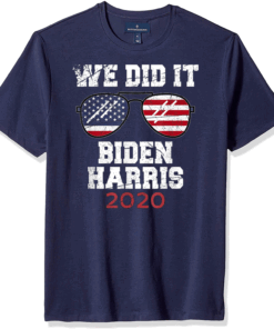 We Did It - Celebrate Biden Harris Election 2020 Victory T-Shirt