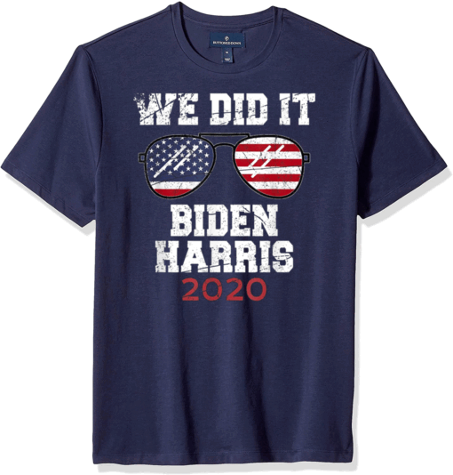 We Did It - Celebrate Biden Harris Election 2020 Victory T-Shirt