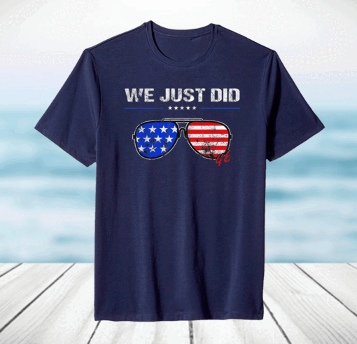 We Just Did 46 Sunglasses President Joe Biden Kamala Harris T-Shirt