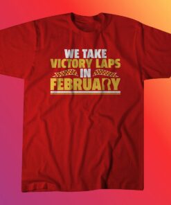 We Take Victory Laps in February Kansas City T-Shirt