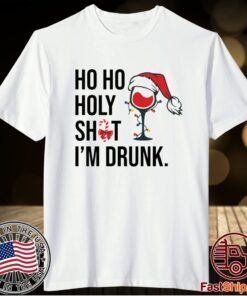 Wine Glass Ho Ho Holy Shit I’m Drunk Christmas T-Shirt