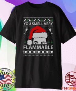You Smell Very Flammable Schitt’s Creek Christmas T-Shirt