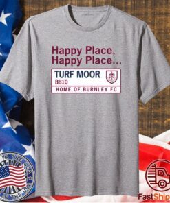 happy place shirt happy place shirt turf moor hoodie