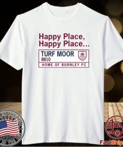 happy place shirt happy place shirt turf moor hoodie