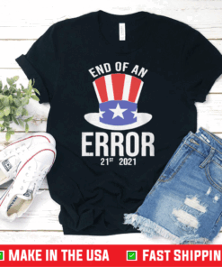 21st 2021 The End of an Error T-Shirt