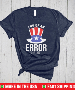 21st 2021 The End of an Error T-Shirt