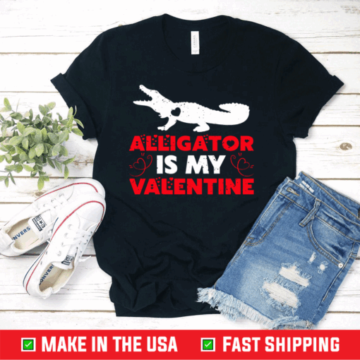 Alligator Is My Valentine Alligator Valentine’s Day Shirt