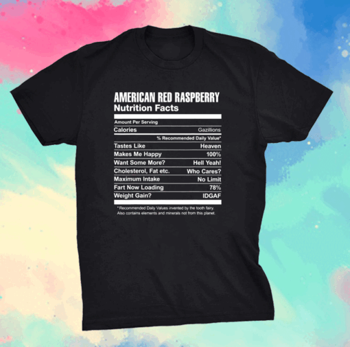 American Red Raspberry Nutrition Facts Shirt