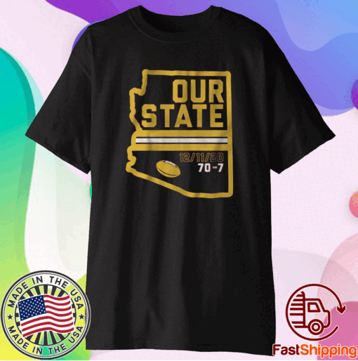 Arizona is Our State T-Shirt