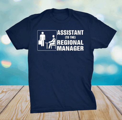 Assistant to the regional manager shirt