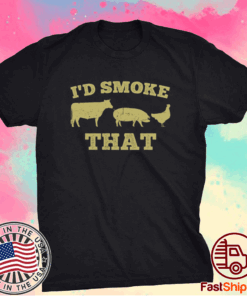 Awesome I’d Smoke That Funny BBQ Smoker Dad Barbecue Grilling Funny Barbecue Shirt