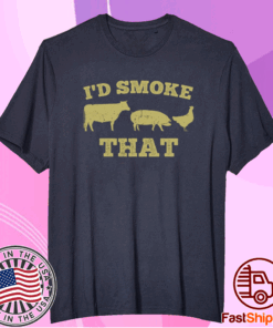 Awesome I’d Smoke That Funny BBQ Smoker Dad Barbecue Grilling Funny Barbecue Shirt