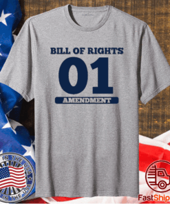 BILL OF RIGHTS 01 AMENDMENT SHIRT