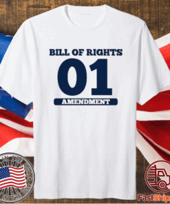 BILL OF RIGHTS 01 AMENDMENT SHIRT