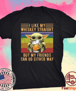 Baby Yoda I like whiskey straight but my friends can go either way t-shirt