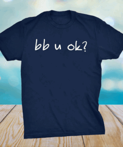 Bb U Ok Hat Shirt