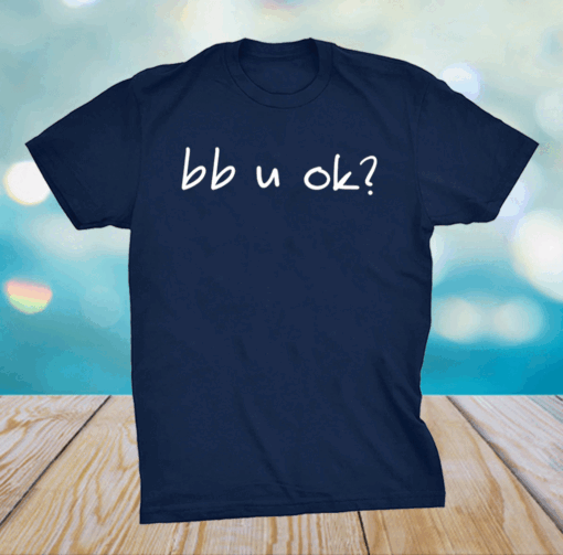 Bb U Ok Hat Shirt