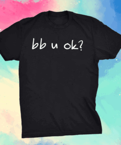 Bb U Ok Hat Shirt