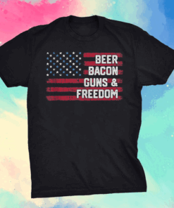 Beer Bacon Guns and Freedom USA American Flag 4th of July Shirt